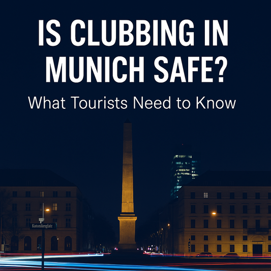 Is Clubbing in Munich Safe? What Tourists Need to Know